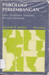 Image of PSIKOLOGI PERKEMBANGAN; Suatu Pendekatan Sepanjang Rentang Kehidupan.