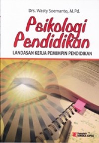 Image of PSIKOLOGI PENDIDIKAN; LANDASAN KERJA PEMIMPIN PENDIDIKAN