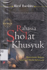 Image of Rahasia Sholat Khusyuk; Menyelami Makna Spiritual Sholat Khusyuk