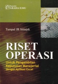 Image of Riset Operasi; Untuk Pengambilan Keputusan Manajerial dengan Aplikasi Excel