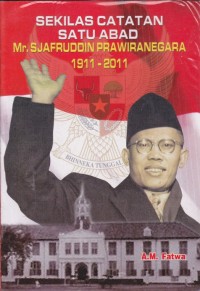 Image of Sekilas Catatan Satu Abad M. Sjafruddin Prawiranegara 1911-2011