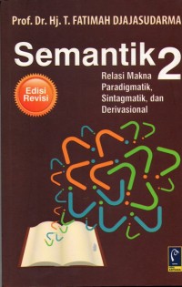 Image of Semantik 2: Relasi Makna Paradigmatik, Sintagmatik, dan Derivasional