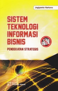 Image of Sistem Teknologi Informasi Bisnis: Pendekatan Strategis