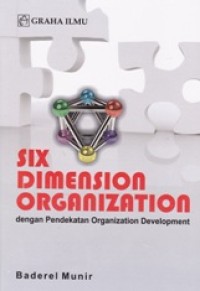 Image of SIX DIMENSION ORGANIZATION; Dengan Pendekatan Organization Development