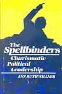 Image of The Spellbinders Charismatic Political Leadership