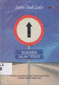 Image of Sukses Jalan Terus: Rahasia menjadikan hidup 