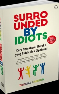 Image of Surrounded By Idiots : 4 Tipe Perilaku Manusia dan Cara Berkomunikasi dengan Mereka Dalam Pertemanan, Cinta hingga Bisnis