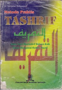 Image of Metode Praktis Tashrif; Suatu teori mentashrif bahasa Arab untuk menguasai kaidah Sharaf