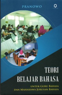 Image of Teori Belajar Bahasa : Untuk Guru Bahasa dan Mahasiswa Jurusan Bahasa
