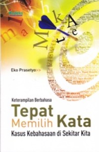 Image of Keterampilan Berbahasa Tepat Memilih Kata: Kasus Kebahasaan di Sekitar Kita