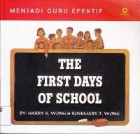 Image of THE FIRST DAYS OF SCHOOL; Menjadi Guru Yang Efektif