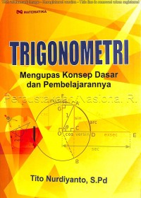 Image of Trigonometri : mengupas konsep dasar dan pembelajarannya