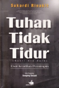 Image of Tuhan Tidak Tidur(Gusti Ora Sare): Esai Kearifan Pemimpin