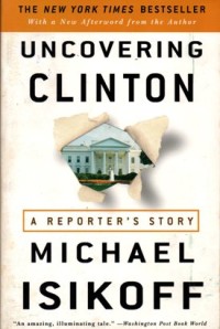 Image of Uncovering Clinton: A Reporter's Story