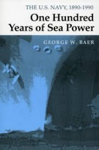 Image of One Hundred Years Of Sea Power: The U.S Navy, 1890-1990