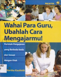 Image of Wahai Para Guru, Ubahlah Cara Mengajarmu; perintah pengajaran yg berbeda-beda dan sesuai dengan otak