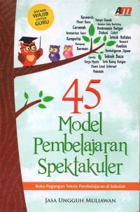 45 Model Pembelajaran Spektakuler