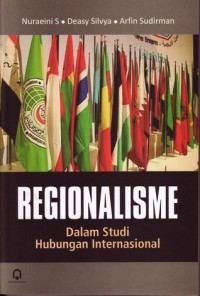 Regionalisme : dalam studi hubungan internasional
