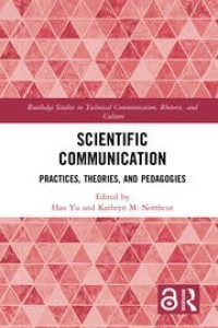 Scientific communication :practices, theories, and pedagogies