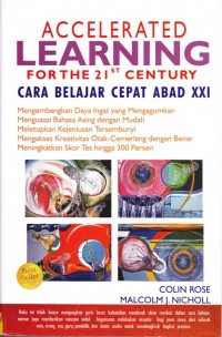 Accelerated Learning for The 21 Century; Cara Belajar Cepat Abad XXI