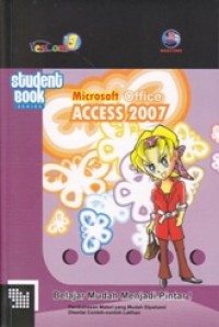 Student Book Series; MICROSOFT OFFICE ACCESS 2007