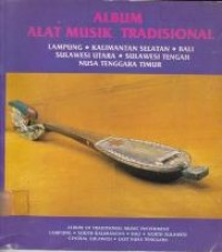 Album Alat Musik Tradisional: Lampung, Kalimantan Selatan, Bali, Sulawesi Utara, Sulawes Tengah, Nusa Tenggara Timur