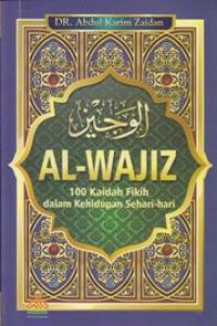 Al-Wajiz 100 Kaidah Fikih dalam Kehidupan Sehari-hari
