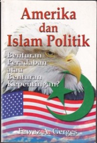 Amerika dan Islam Politik: Benturan Peradaban atau Benturan Kepentingan