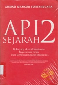 Api Sejarah 2: Buku yang akan Menuntaskan Kepenasaran Anda akan Kebenaran Sejarah Indonesia