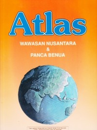 Atlas Wawasan Nusantara dan Panca Benua