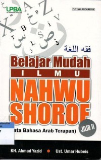 Belajar Mudah Ilmu Nahwu Shorof (Tata Bahasa Arab Terapan) Jilid II