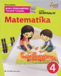 Buku Pendamping Tematik Terpadu Matematika Jilid 4: untuk Sekolah Dasar Kelas IV berdasarkan kurikulum 2013
