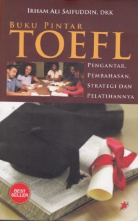 Buku Pintar TOEFL; pengantar, pembahasan, strategi dan pelatihannya
