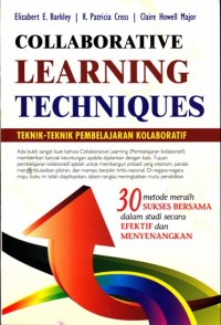 Collaborative Learning Techniques; teknik teknik pembelajaran kolaboratif