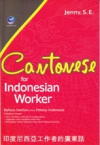 CANTONESE FOR INDONESIAN WORKER; BahasaKanton Untuk Pekerja Indonesia