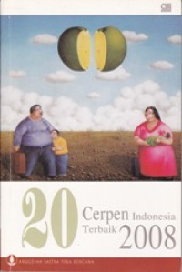 20 Cerpen Indonesia Terbaik 2008 Anugerah Sastra Pena Kencana