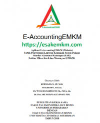 E-Accounting EMKM: Aplikasi E-AccountingEMKM (Website) Untuk Penyusunan Laporan Keuangan Sesuai Dengan Standar Akuntansi Keuangan (SAK) Entitas Mikro Kecil dan Menengan (EMKM)