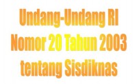 Undang-Undang Republik Indonesia Nomor 20 Tahun 2003 tentang Sistem Pendidikan Nasional