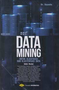Data mining untuk klasifikasi dan klasterisasi data