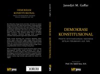 Demokrasi Konstitusi ; Praktik Ketatanegaraan Indonesia Setelah Perubahan UUD 1945