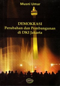Demokrasi Perubahan Dan Pembangunan Di DKI Jakarta