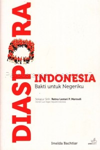 Diaspora Indonesia : bakti untuk negeriku