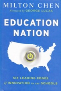 Education Nation; Six Leading Edges Of Innovation In Our Schools