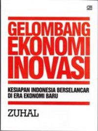 Gelombang Ekonomi Inovasi: Kesiapan Indonesia Berselancar di Era Ekonomi Baru