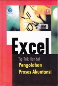 Tips & Tricks Series Excel: MOcrosoft Excel Tip Trik Andal Pengolahan Proses Akuntansi