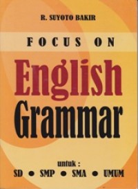 Focus on English Grammar untuk SD, SMP, SMA, Umum
