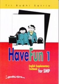 Have Fun 1: English Suplementary Textbook for SMP