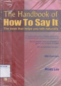 The Handbook of How To Say It; the book that helps you talk naturally