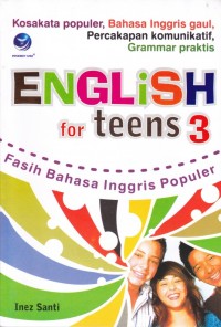 English for Teens 3: Fasih Bahasa Inggris Populer