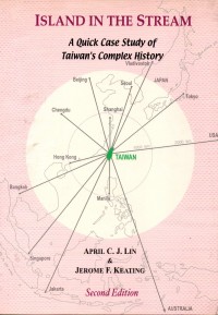 Island In The Stream : A Quick Case Study Of Taiwans Complek History